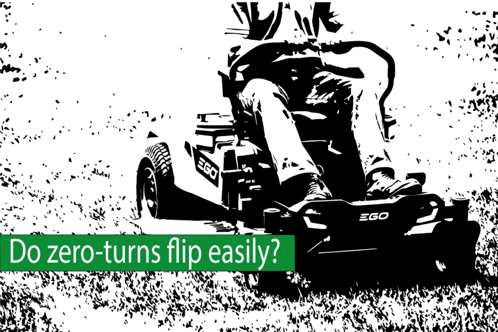 Do zero-turns flip easily?